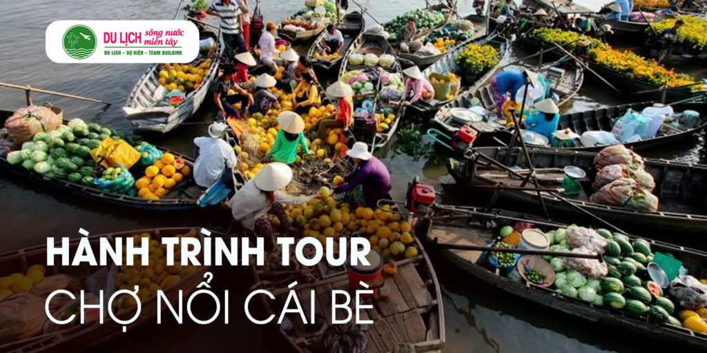 tour chợ nổi cái bè